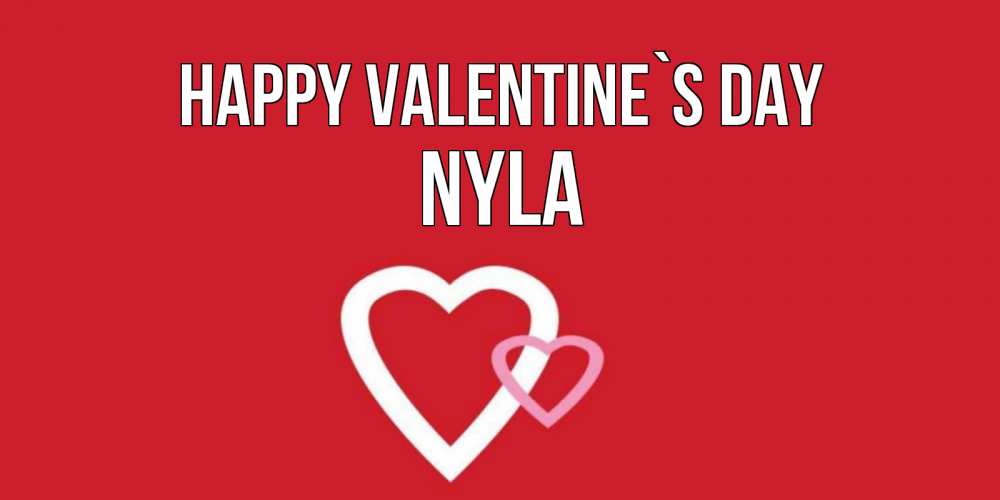 Greetings card с именем, Nyla Happy Valentine`s Day Красненькая валентинка для влюбленных Greetings with text for free download 